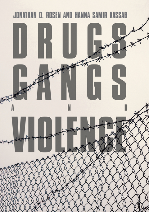 Drugs, Gangs, and Violence - Jonathan D. Rosen, Hanna Samir Kassab