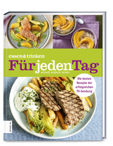 essen & trinken &mdash; F&uuml;r jeden Tag