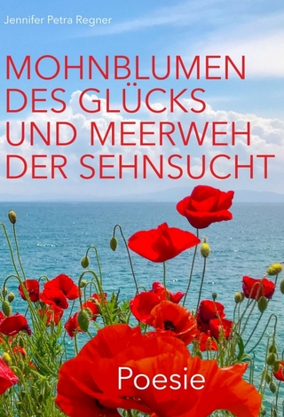 Mohnblumen des Glücks und Meerweh der Sehnsucht
