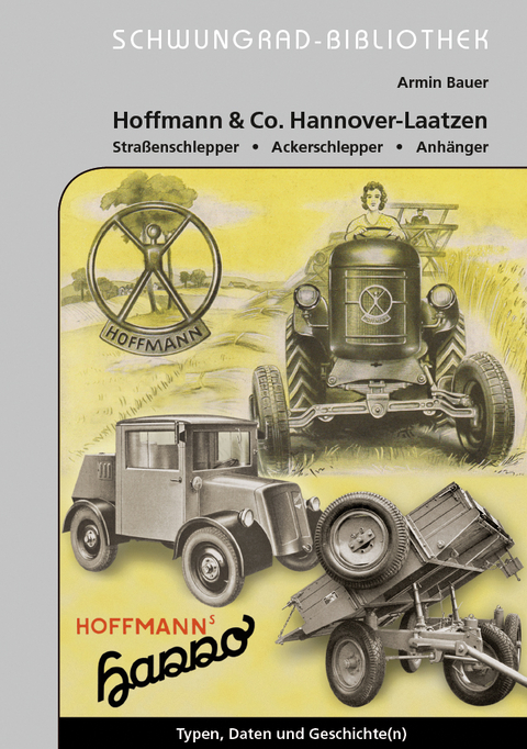 Hoffmann & Co. Hannover-Laatzen Stra&szlig;enschlepper, Ackerschlepper, Anh&auml;nger - Armin Bauer