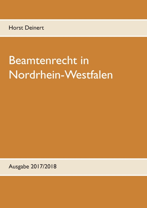 Beamtenrecht in Nordrhein-Westfalen - Horst Deinert