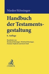 Handbuch der Testamentsgestaltung - Nieder, Heinrich; Kössinger, Reinhard; Kössinger, Winfried; Najdecki, Damian Wolfgang; Zintl, Josef