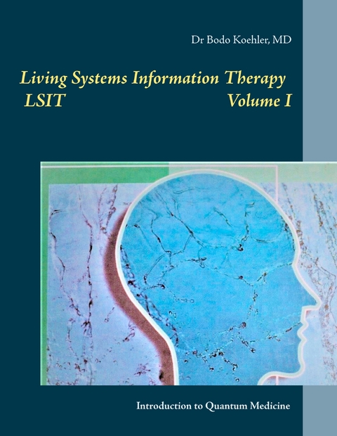 Living Systems Information Therapy LSIT - Bodo K&ouml;hler