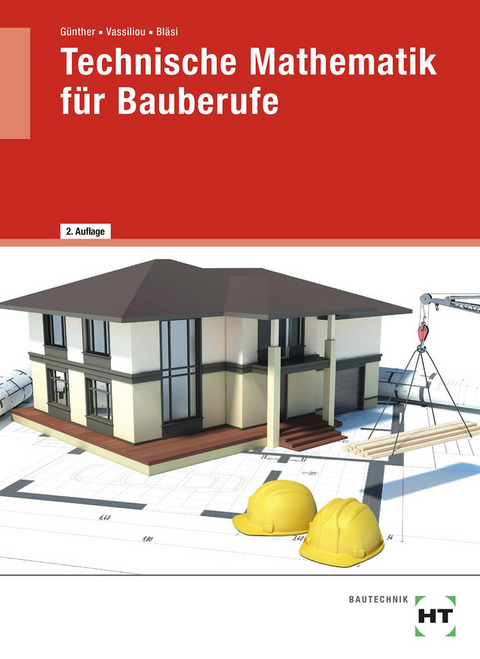 Technische Mathematik f&uuml;r Bauberufe - Susan G&uuml;nther, Chrisoula Vassiliou, Walter Bl&auml;si