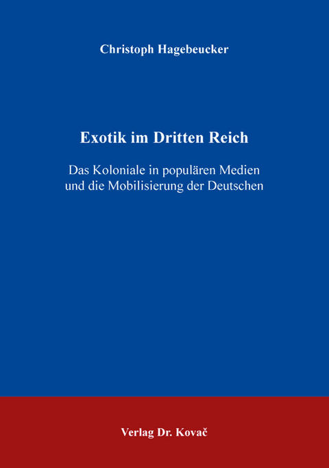 Exotik im Dritten Reich - Christoph Hagebeucker