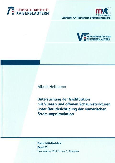 Untersuchung der Gasfiltration mit Vliesen und offenen Schaumstrukturen unter Berücksichtigung der numerischen Strömungssimulation - Albert Hellmann