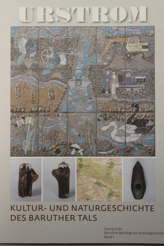 Urstrom. Kultur- und Naturgeschichte des Baruther Tals