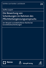 Die Bewertung von Schenkungen im Rahmen des Pflichtteilserg&auml;nzungsanspruchs - Steffen Jaspert