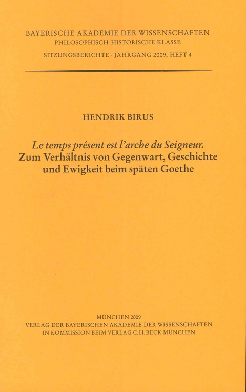 Werke des Verlags der Bayerischen Akademie der Wissenschaften bei... / 'Le temps pr&eacute;sent est l'arche du Seigneur' - Hendrik Birus