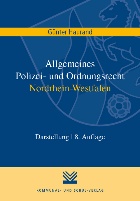 Allgemeines Polizei- und Ordnungsrecht Nordrhein-Westfalen - G&uuml;nter Haurand