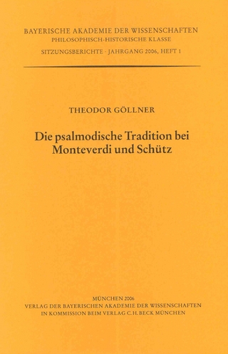 Werke des Verlags der Bayerischen Akademie der Wissenschaften bei... / Die psalmodische Tradition bei Monteverdi und Schütz