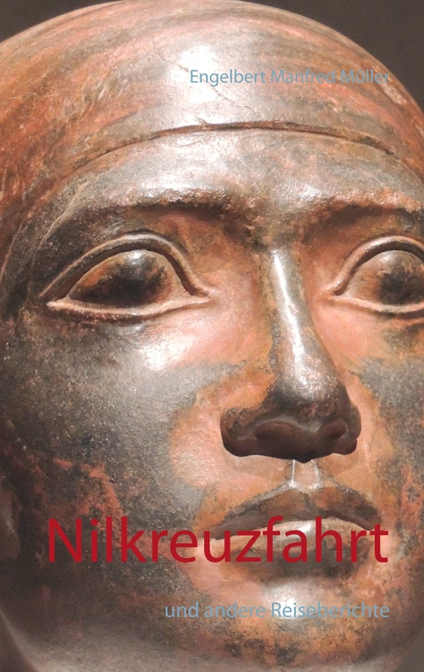 Nilkreuzfahrt - Engelbert Manfred M&uuml;ller