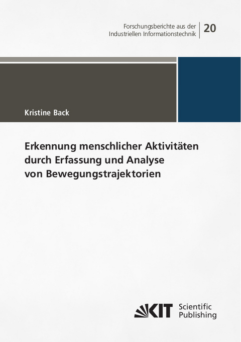 Erkennung menschlicher Aktivit&auml;ten durch Erfassung und Analyse von Bewegungstrajektorien - Kristine Back