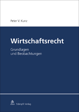 Wirtschaftsrecht - Peter V. Kunz