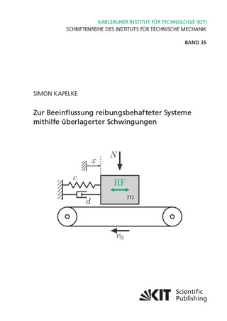 Zur Beeinflussung reibungsbehafteter Systeme mithilfe überlagerter Schwingungen