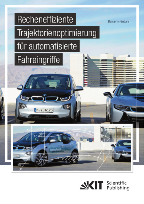 Recheneffiziente Trajektorienoptimierung f&uuml;r automatisierte Fahreingriffe - Benjamin Gutjahr