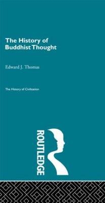 History of Buddhist Thought -  Edward J. Thomas