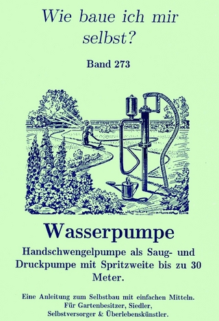 Wie baue ich mir selbst - eine Wasserpumpe