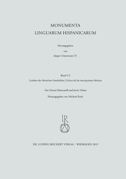 Lexikon der iberischen Inschriften | L&eacute;xico de las inscripciones ib&eacute;ricas - Noemi Moncunill, Javier Velaza