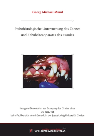 Pathohistologische Untersuchung des Zahnes und Zahnhalteapparates des Hundes