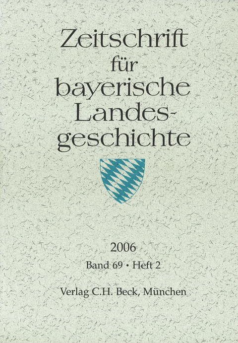 Zeitschrift f&uuml;r bayerische Landesgeschichte Band 69 Heft 2/2006