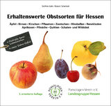 Erhaltenswerte Obstsorten f&uuml;r Hessen - Steffen Kahl, Robert Scheibel