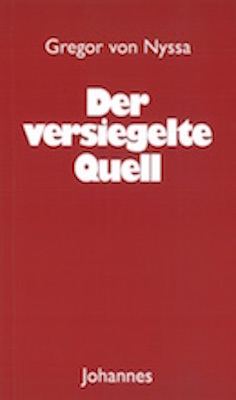 Der versiegelte Quell -  Gregor von Nyssa