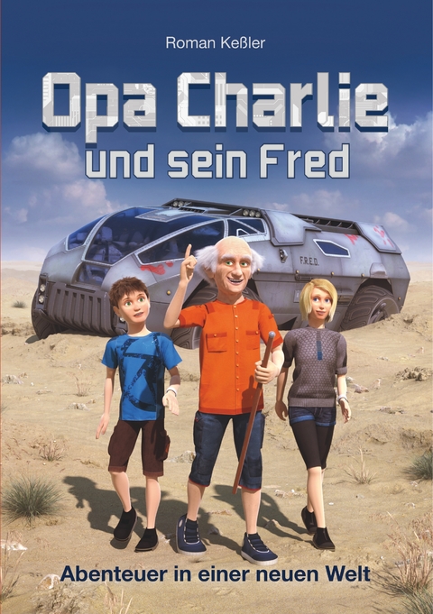 Opa Charlie und sein Fred - Roman Keßler
