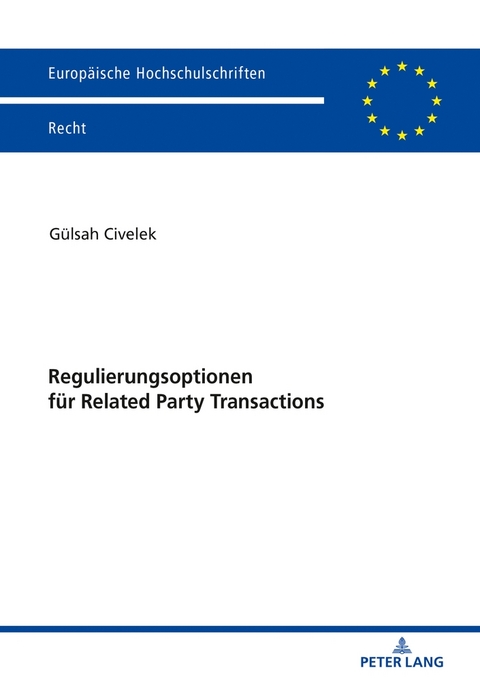 Regulierungsoptionen f&uuml;r Related Party Transactions - G&uuml;lsah Civelek