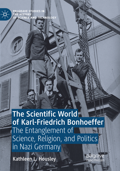 The Scientific World of Karl-Friedrich Bonhoeffer - Kathleen L. Housley