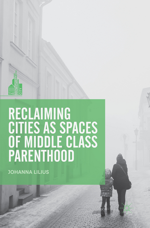 Reclaiming Cities as Spaces of Middle Class Parenthood - Johanna Lilius