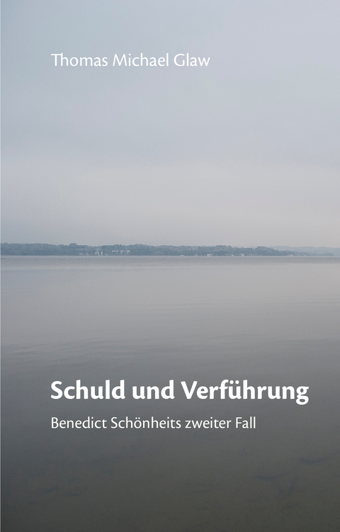 Schuld und Verf&uuml;hrung - Thomas Michael Glaw