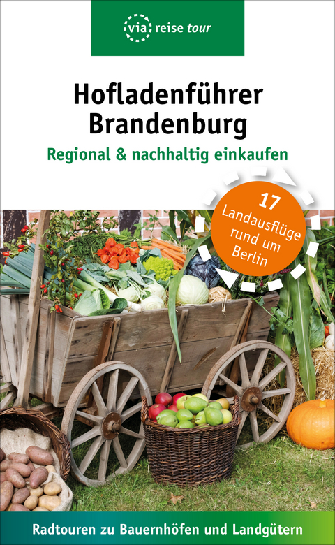 Hofladenf&uuml;hrer Brandenburg - Regional & nachhaltig einkaufen - Kerstin Schweizer