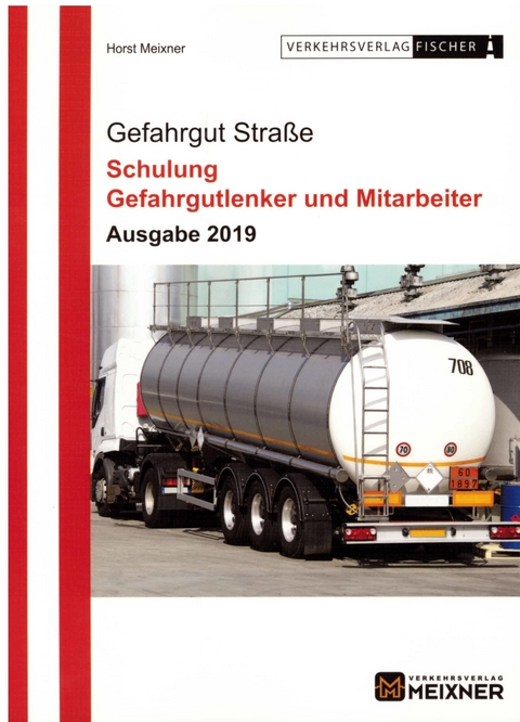 Gefahrgut Stra&szlig;e Ausgabe 2019 - Horst Meixner