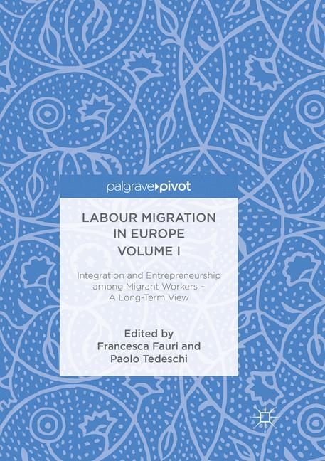 Labour Migration in Europe Volume I - 