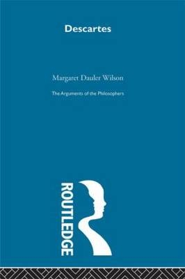Descartes-Arg Philosophers -  Margaret Dauler Wilson