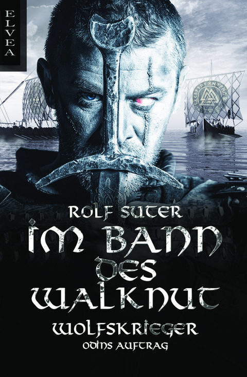 Im Bann des Walknut: Wolfskrieger - Rolf Suter