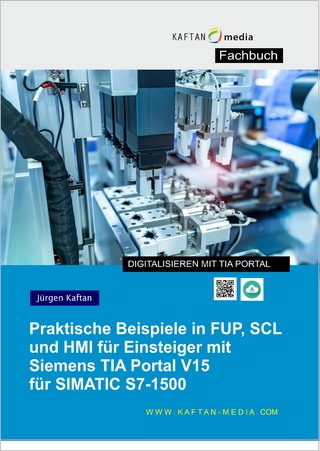 Praktische Beispiele 1500 in FUP, SCL und HMI für Einsteiger mit Siemens TIA Portal V15 für SIMATIC S7-1500
