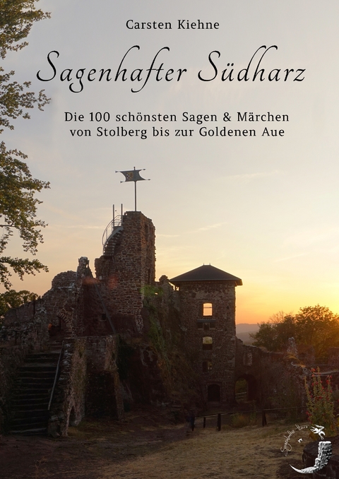 Sagenhafter S&uuml;dharz - Carsten Kiehne