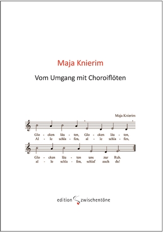 Vom Umgang mit Choroiflöten