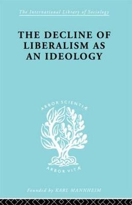 Decline of Liberalism as an Ideology -  John H. Hallowell