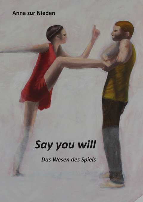 Say you Will - Werner Spies, Dominik Eckel, Anna zur Nieden