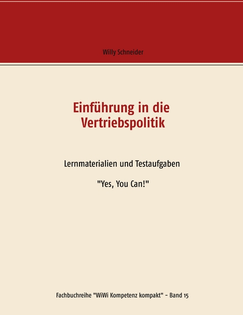 Einf&uuml;hrung in die Vertriebspolitik - Willy Schneider