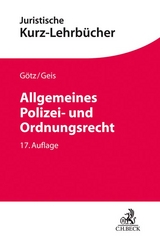 Allgemeines Polizei- und Ordnungsrecht - Max-Emanuel Geis, Volkmar G&ouml;tz
