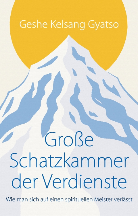 Gro&szlig;e Schatzkammer der Verdienste - Gyatso Geshe Kelsang