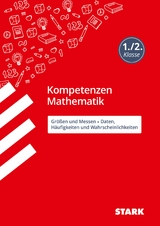 STARK Mathematik 1./2. Klasse - Kompetenzen - Größen und Messen/Daten, Häufigkeiten/ Wahrscheinlichkeiten - Sabrina Andresen, Katja Kersten