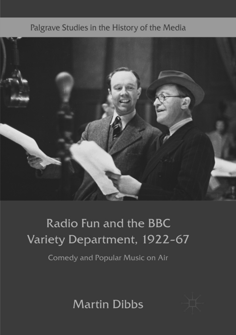 Radio Fun and the BBC Variety Department, 1922&mdash;67 - Martin Dibbs