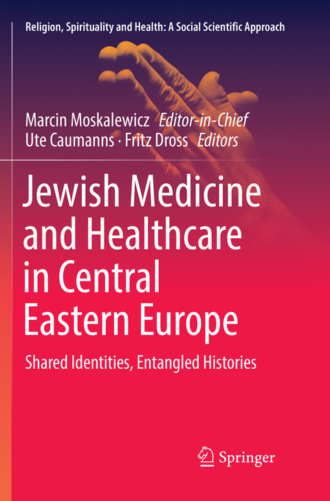 Jewish Medicine and Healthcare in Central Eastern Europe - 