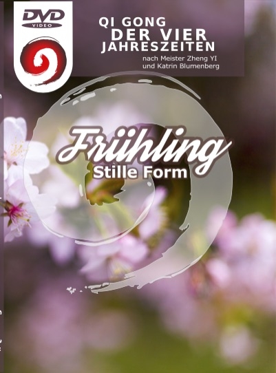 Qi Gong der Vier Jahreszeiten - stille Form - Fr&uuml;hling - Katrin Blumenberg