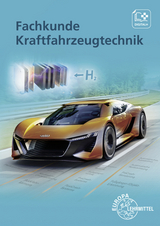Fachkunde Kraftfahrzeugtechnik - Richard Fischer, Rolf Gscheidle, Tobias Gscheidle, Uwe Heider, Berthold Hohmann, Achim van Huet, Wolfgang Keil, Rainer Lohuis, Jochen Mann, Bernd Schl&ouml;gl, Alois Wimmer, G&uuml;nter Wormer